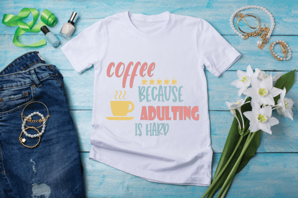 Adulting is Hard SVG T-shirt Design for Local Brands