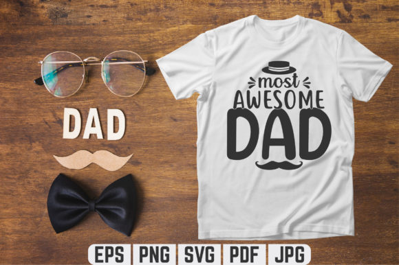 Most Awesome Dad SVG T-shirt Design for Graphics