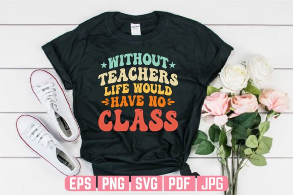 No Class Teachers Day T-shirt Design for Graphics