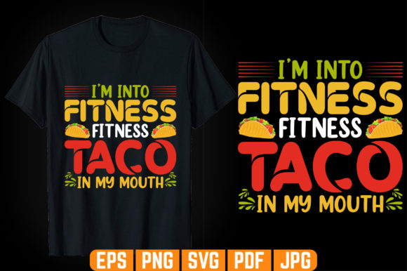 Review: I m into Fitness Tacos T-shirt Design for Local Branding