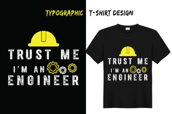 Trust Me I'm an Engineer: A Versatile T-Shirt Design for Local Brands